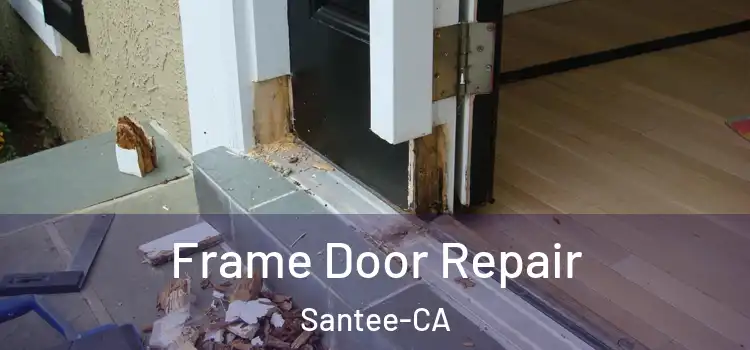 Frame Door Repair Santee-CA