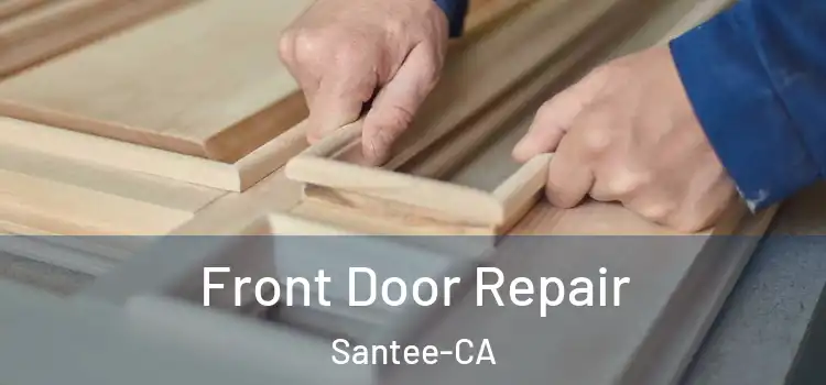  Front Door Repair Santee-CA