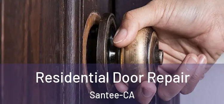 Residential Door Repair Santee-CA